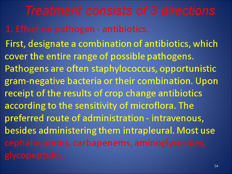 Treatment consists of 3 directions      1. Effect on pathogen